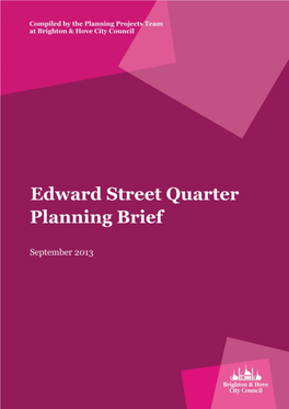 S:\Environment\Exchange HTH\Jo Thompson\Edward Street Quarter\ESQ Brief V2.Doc Edward Street Quarter Planning Brief September 2013