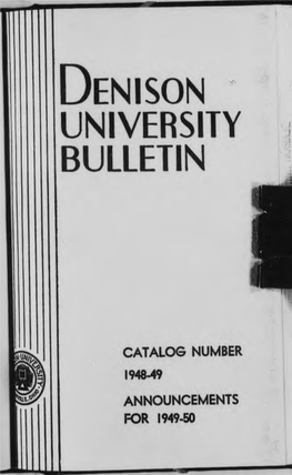 Bulletin of Denison University Granville, Ohio a College of Liberal