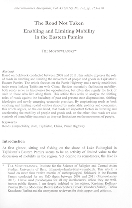 Page 1 Internationales Asienforum, Vol. 45 (2014), No. 1-2, Pp. 153–170 the Road Not Taken Enabling and Limiting Mobility in the Eastern Pamirs TILL MOSTOWLANSKY* Abstract Based