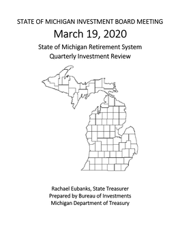 March 19, 2020 State of Michigan Retirement System Quarterly Investment Review