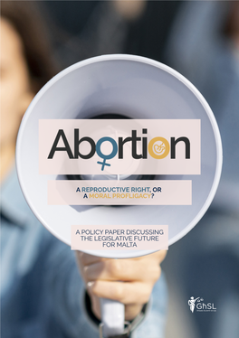 A Reproductive Right, Or a Moral Profligacy? a Policy Paper Discussing the Legislative Future for Malta