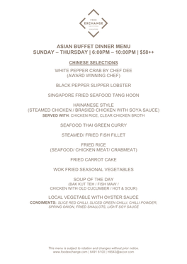 Asian Buffet Dinner Menu Sunday – Thursday | 6:00Pm – 10:00Pm | $58++