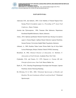 DAFTAR PUSTAKA Adawiyah, DR, Dan Indriarti., 2003, Color Stability of Natural Pigmen from Secang Wood