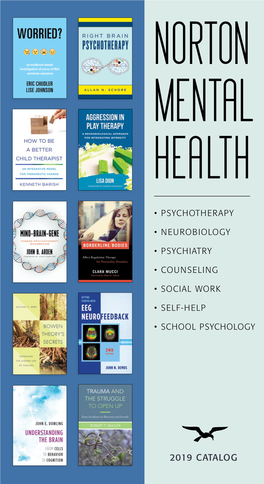 2019 CATALOG Dear Reader, Welcome to the 2019 Norton Mental Health Catalog