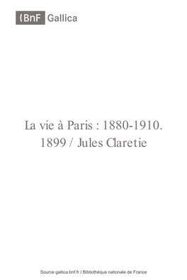 La Vie À Paris : 1880-1910 / Jules Claretie