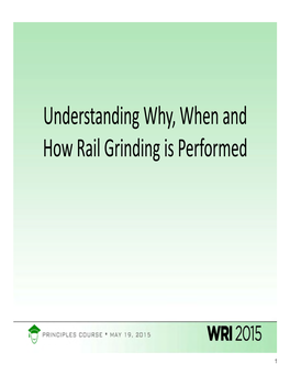 Understanding Why, When and How Rail Grinding Is Performed