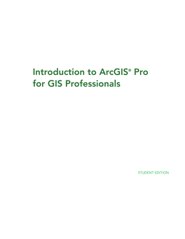 Introduction to Arcgis" Pro for GIS Professionals