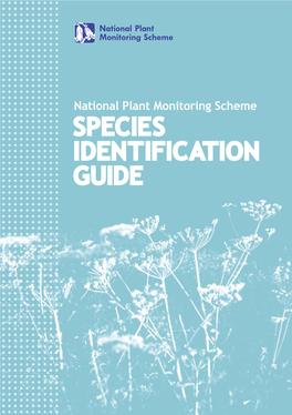SPECIES IDENTIFICATION GUIDE National Plant Monitoring Scheme SPECIES IDENTIFICATION GUIDE