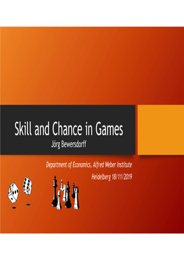 Skill and Chance in Games Jörg Bewersdorff