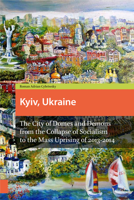 Kyiv, Ukraine: the City of Domes and Demons from the Collapse Of