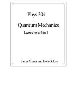 Phys 304 Quantum Mechanics Lecture Notes-Part I