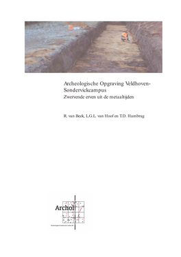 Archeologische Opgraving Veldhoven- Sondervickcampus Zwervende Erven Uit De Metaaltijden