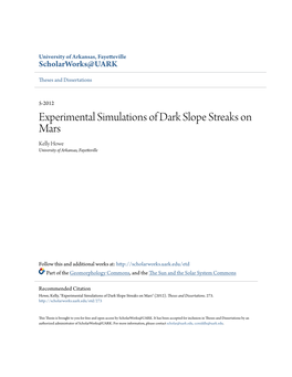 Experimental Simulations of Dark Slope Streaks on Mars Kelly Howe University of Arkansas, Fayetteville