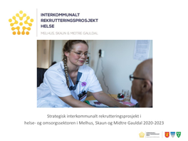 Strategisk Interkommunalt Rekrutteringsprosjekt I Helse- Og Omsorgssektoren I Melhus, Skaun Og Midtre Gauldal 2020-2023 Agenda