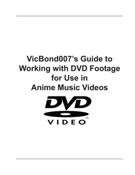 Vicbond007's Guide to Working with DVD Footage