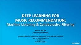 DEEP LEARNING for MUSIC RECOMMENDATION: Machine Listening & Collaborative Filtering