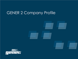 GENER 2 Company Profile Who We Are