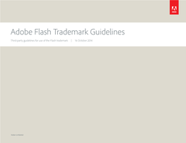 Adobe Flash Trademark Guidelines Third-Party Guidelines for Use of the Flash Trademark | 16 October 2014