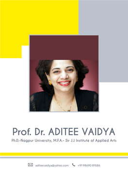 Prof. Dr. ADITEE VAIDYA Ph.D.-Nagpur University, M.F.A.- Sir J.J Institute of Applied Arts