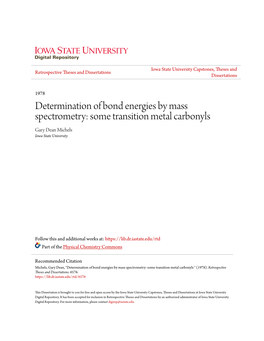 Determination of Bond Energies by Mass Spectrometry: Some Transition Metal Carbonyls Gary Dean Michels Iowa State University