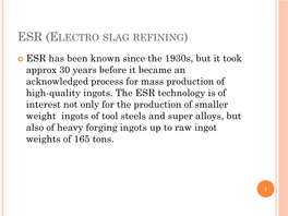 Esr (Electro Slag Refining)