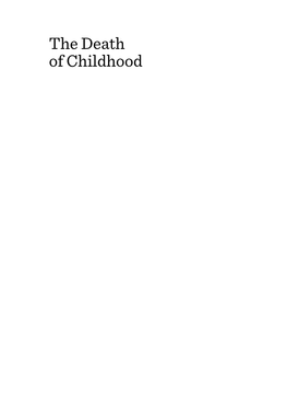 The Death of Childhood “I Found [This Book] Impressively Researched and Documented