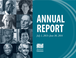 July 1, 2013–June 30, 2014 ORGANIZATION of AMERICAN HISTORIANS® FY 2013–14 ANNUAL REPORT 2014 Organization of American Historians©