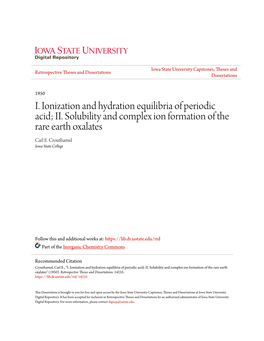 I. Ionization and Hydration Equilibria of Periodic Acid; II. Solubility and Complex Ion Formation of the Rare Earth Oxalates Carl E