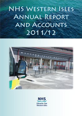 NHS Western Isles Annual Report and Accounts 2011/12 2 NHS Western Isles Annual Report 2011/12 NHS Western Isles Annual Report 2011/12