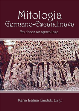 Mitologia Germano–Escandinava: Do Chaos Ao Apocalipse