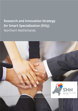 (RIS3) Northern Netherlands Research and Innovation Strategy for Smart Specialization (RIS3) Northern Netherlands