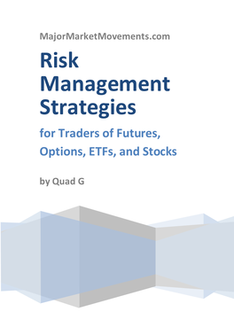 Risk Management Strategies for Traders of Futures, Options, Etfs, and Stocks by Quad G