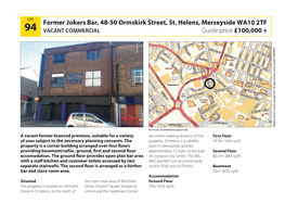 Former Jokers Bar, 48-50 Ormskirk Street, St. Helens, Merseyside Wa10 2Tf 94 VACANT COMMERCIAL Guide Price £100,000 + Ordnance Survey © Crown Copyright 2011