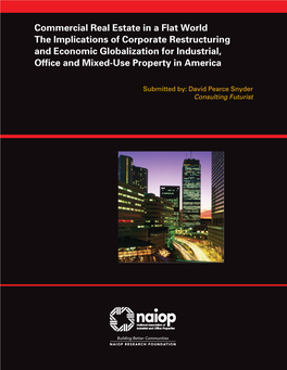 Commercial Real Estate in a Flat World the Implications of Corporate Restructuring and Economic Globalization for Industrial, Office and Mixed-Use Property in America