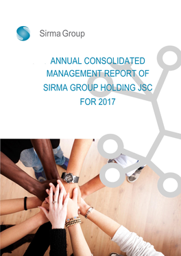 Annual Consolidated Management Report of Sirma Group Holding Jsc for 2017