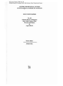 CENTRE for REGIONAL STUDIES of HUNGARIAN ACADEMY of SCIENCES DISCUSSION PAPERS No. 28 Climate History of Hungary Since 16Th Cent