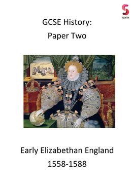 GCSE History: Paper Two Early Elizabethan England 1558-1588