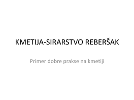 DŽ Drobnica-Ženko, Ppt, KMETIJA-SIRARSTVO REBERŠAK