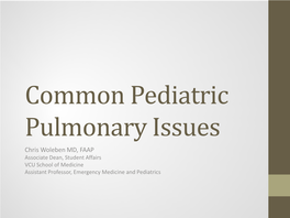 Common Pediatric Pulmonary Issues
