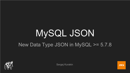 Mysql JSON New Data Type JSON in Mysql >= 5.7.8