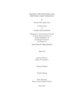 REFINING the SEMANTICS for EPISTEMIC LOGIC PROGRAMS by Patrick Thor Kahl, M.S. a Dissertation in COMPUTER SCIENCE Submitted to T
