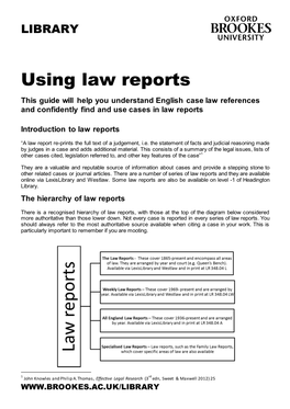 Using Law Reports This Guide Will Help You Understand English Case Law References and Confidently Find and Use Cases in Law Reports