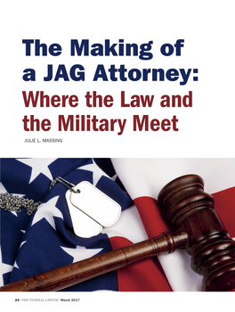 The Making of a JAG Attorney: Where the Law and the Military Meet JULIE L