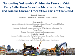 Supporting Vulnerable Children in Times of Crisis: Early Reflections from the Manchester Bombing and Lessons Learned from Other Parts of the World Shane R