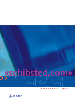 Årsrapport 1999 Årsrapport «Schibsted.Com» >> Schibsted Årsrapport 1999 Norsk