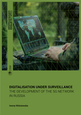 OSW Report | Digitalisation Under Surveillance. the Development of the 5G Network in Russia