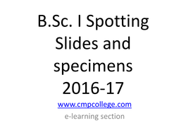 B.Sc. I Spotting Slides and Specimens 2016-17