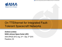 On Ttethernet for Integrated Fault- Tolerant Spacecraft Networks
