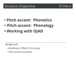 Phonetics • Pitch Accent: Phonology • Working with OJAD