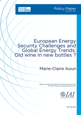 European Energy Security Challenges and Global Energy Trends: Old Wine in New Bottles ?